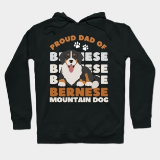 Proud dad of Bernese Mountain Dog Life is better with my dogs Dogs I love all the dogs Hoodie